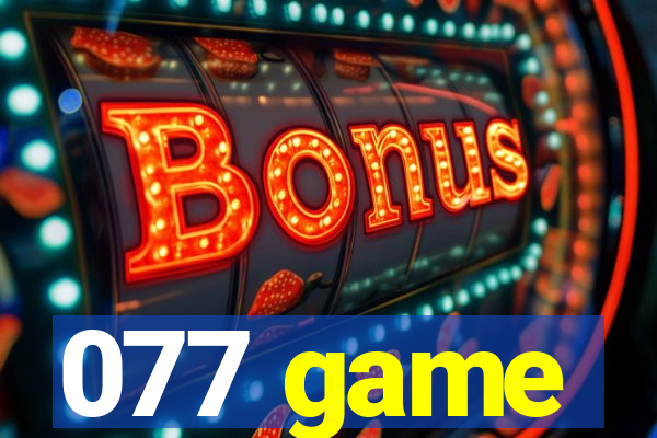077 game